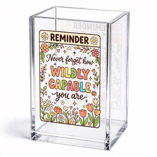 Xiahde Reminder Never Forget How Wildly Capable You Are Acrylic Pencil Holder Cup, Inspirational Gifts for Women Coworker Boss Nurse, Motivational Wildflowers Makeup Brush Organizer, Retirement Gifts