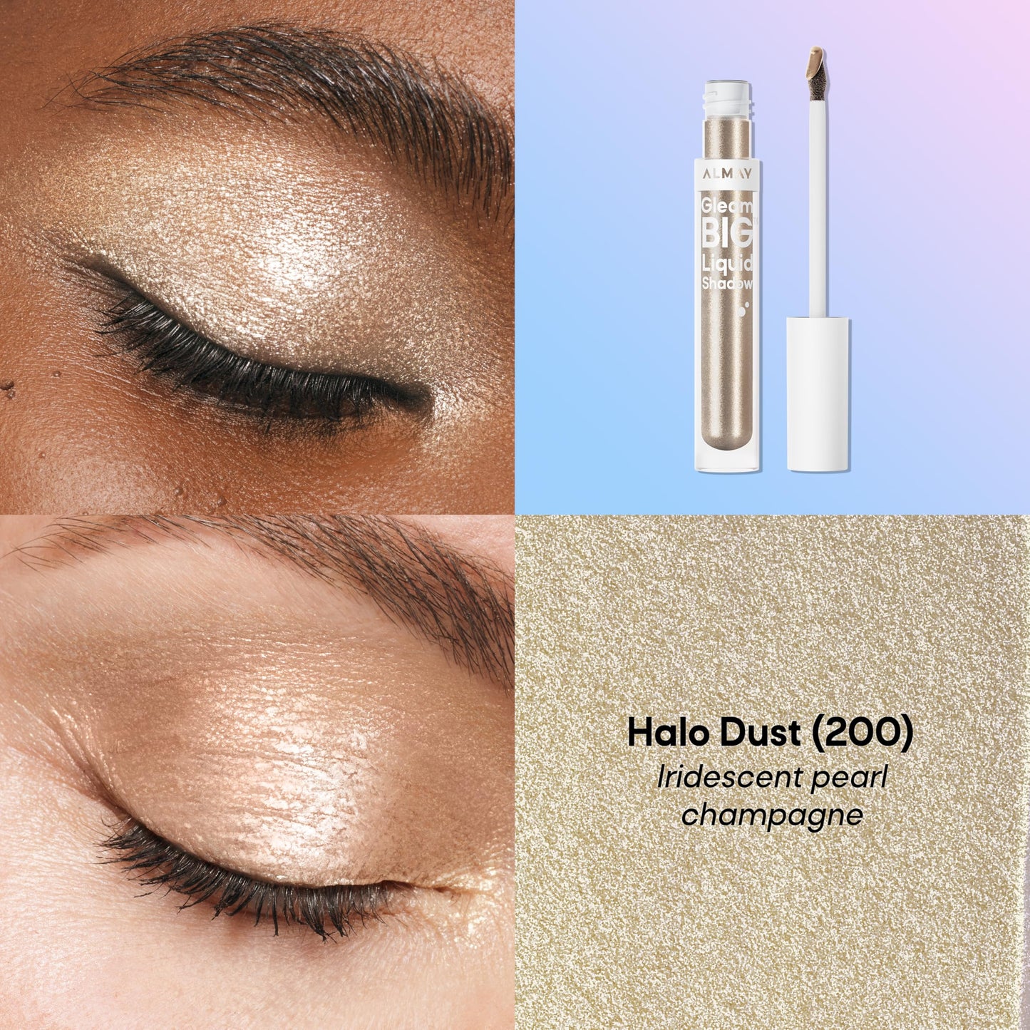 Almay Gleam Big ™ Liquid Shadow, Eye Shimmer, Hypoallergenic Eyeshadow, Vegan Eye Makeup, All-Day Wear, 200 Halo Dust